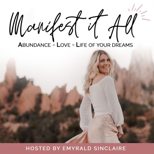 Manifest it All with Emyrald Sinclaire