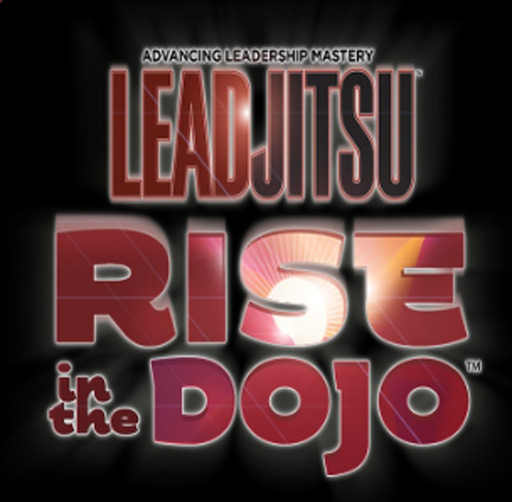 Leadjitsu Rise in the Dojo